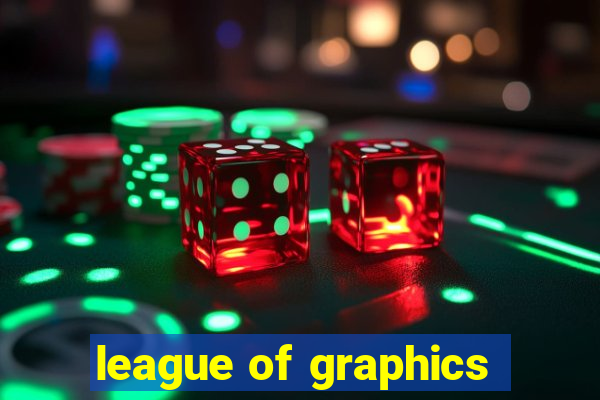 league of graphics